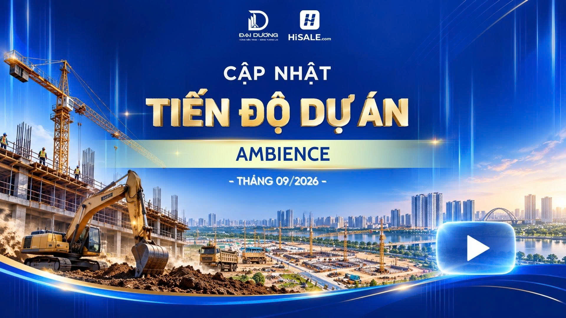 CẬP NHẬT TIẾN ĐỘ THÁNG 9/2026 DỰ ÁN AMBIENCE